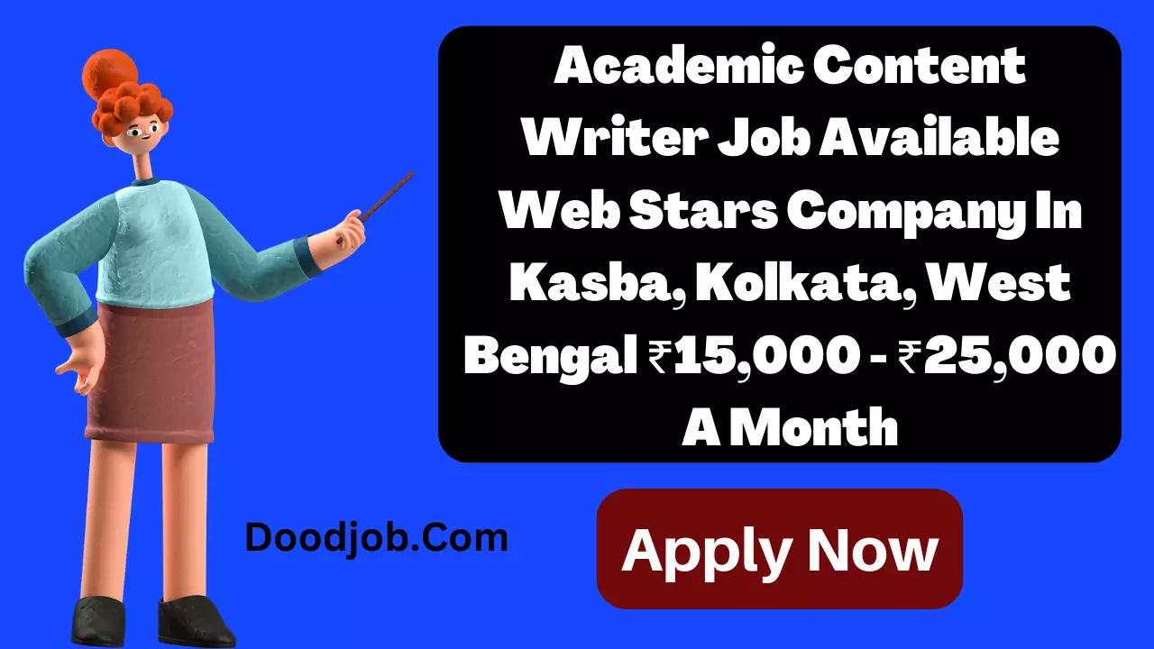 Academic Content Writer Job Available Web Stars Company In Kasba, Kolkata, West Bengal ₹15,000 - ₹25,000 A Month