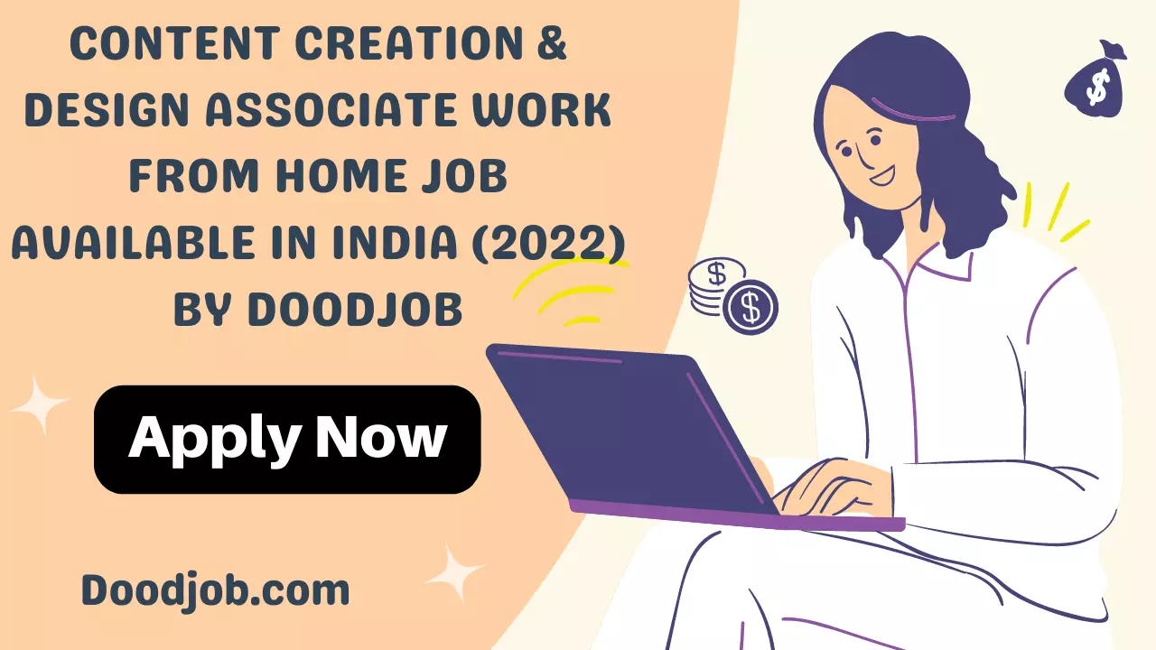 Content Creation & Design Associate Work From Home Job Available In India (2022) By Doodjob