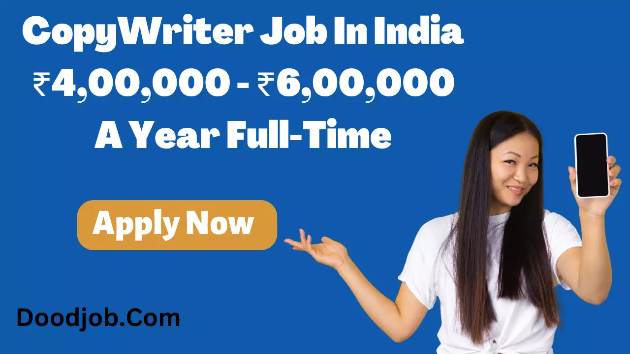 CopyWriter Job In India ₹4,00,000 - ₹6,00,000 A Year Full-Time By Doodjob