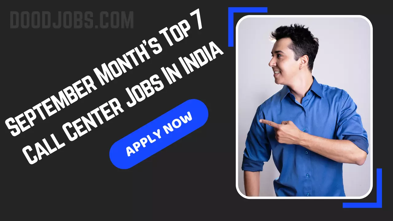 September Month’s Top 7 Call Center Jobs In India(2022) By DJ