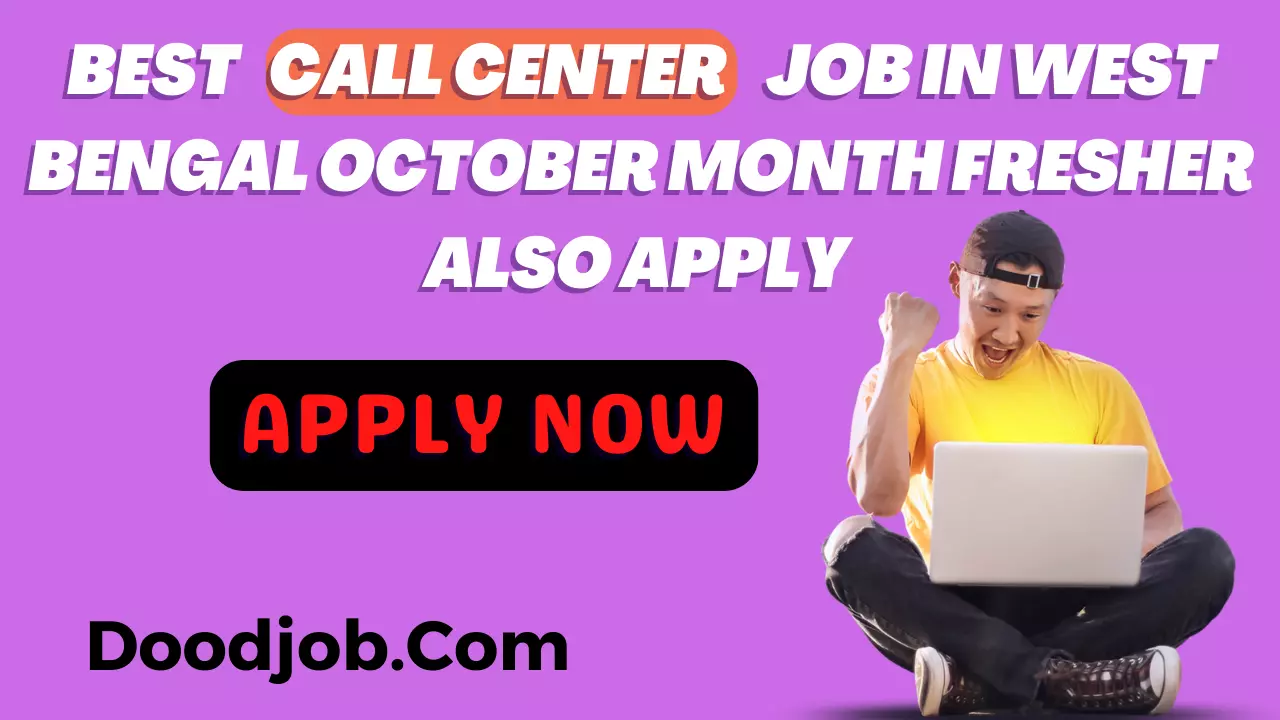 best-call-center-job-in-west-bengal-october-month-fresher-also-apply