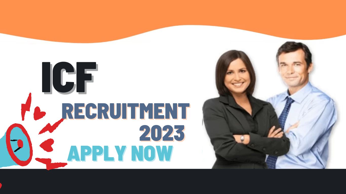 ICF RECRUITMENT 2023 780+ VACANCIES, CHECK POST, ELIGIBILITY AND HOW