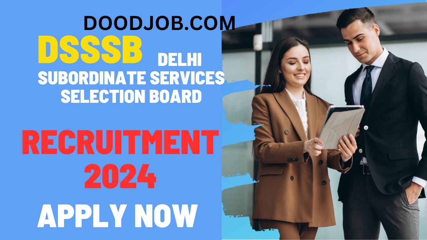 DSSSB RECRUITMENT 2024 NOTIFICATION OUT FOR 5100+ VACANCIES, CHECK